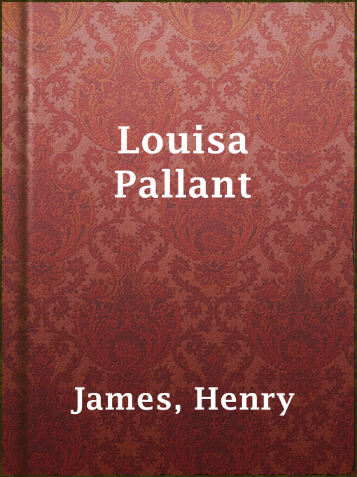 Title details for Louisa Pallant by Henry James - Available